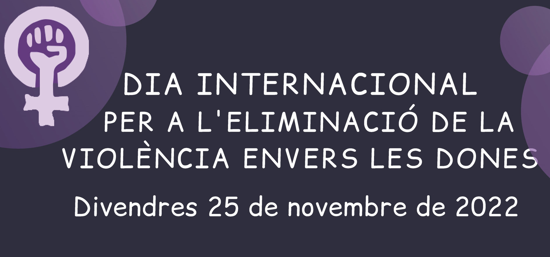 Divendres 25 de novembre, commemoració del Dia Internacional per a l'Eliminació de la Violència envers les Dones